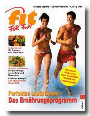 Perfektes Lauftraining - Das Ernährungsprogramm von Herbert Steffny und Charly Doll